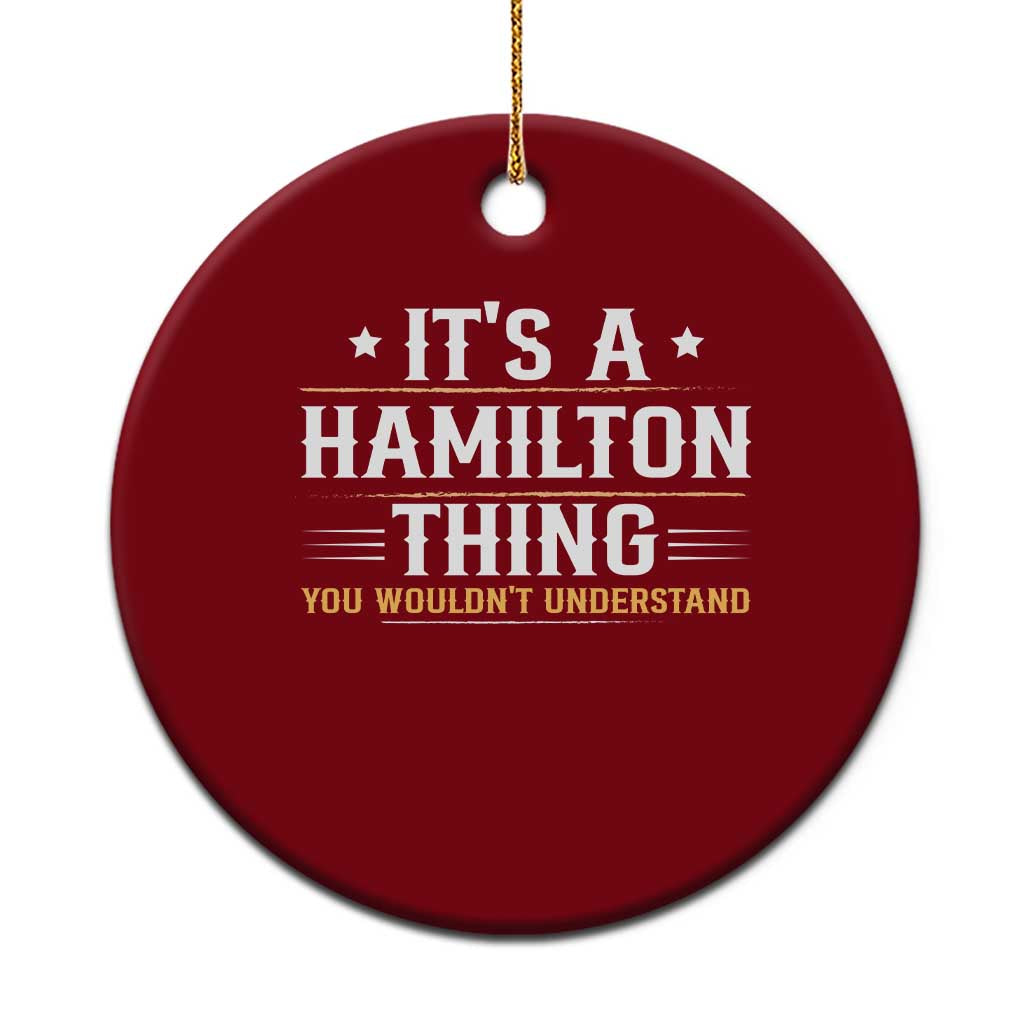 It's a Hamilton Thing You Wouldn't Understand Ceramic Ornament TS10 1pc Red Print Your Wear