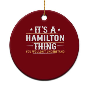 It's a Hamilton Thing You Wouldn't Understand Ceramic Ornament TS10 1pc Red Print Your Wear