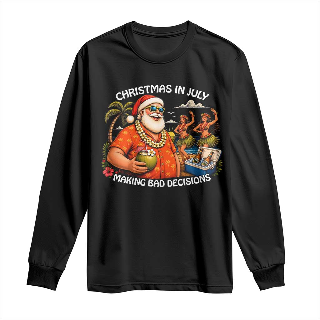 Funny Christmas in July Making Bad Decisions Long Sleeve Shirt Tropical Santa Hawaiian Summer Holiday Party TS10 Black Print Your Wear