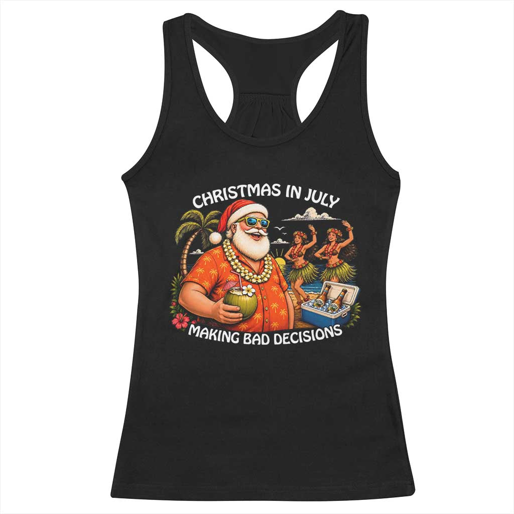 Funny Christmas in July Making Bad Decisions Racerback Tank Top Tropical Santa Hawaiian Summer Holiday Party TS10 Black Print Your Wear