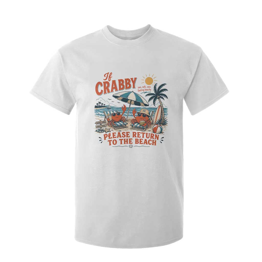If Crabby Return To Beach T Shirt For Kid Vintage Summer Ocean Graphic Summer Vacation TS10 White Print Your Wear
