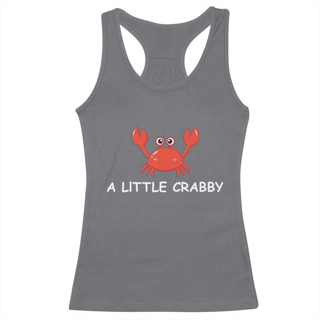 A Little Crabby Racerback Tank Top Minimalist Beach Meme Summer Aesthetic TS10 Charcoal Print Your Wear