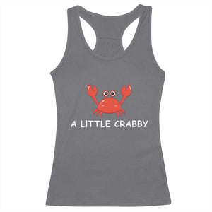 A Little Crabby Racerback Tank Top Minimalist Beach Meme Summer Aesthetic TS10 Charcoal Print Your Wear