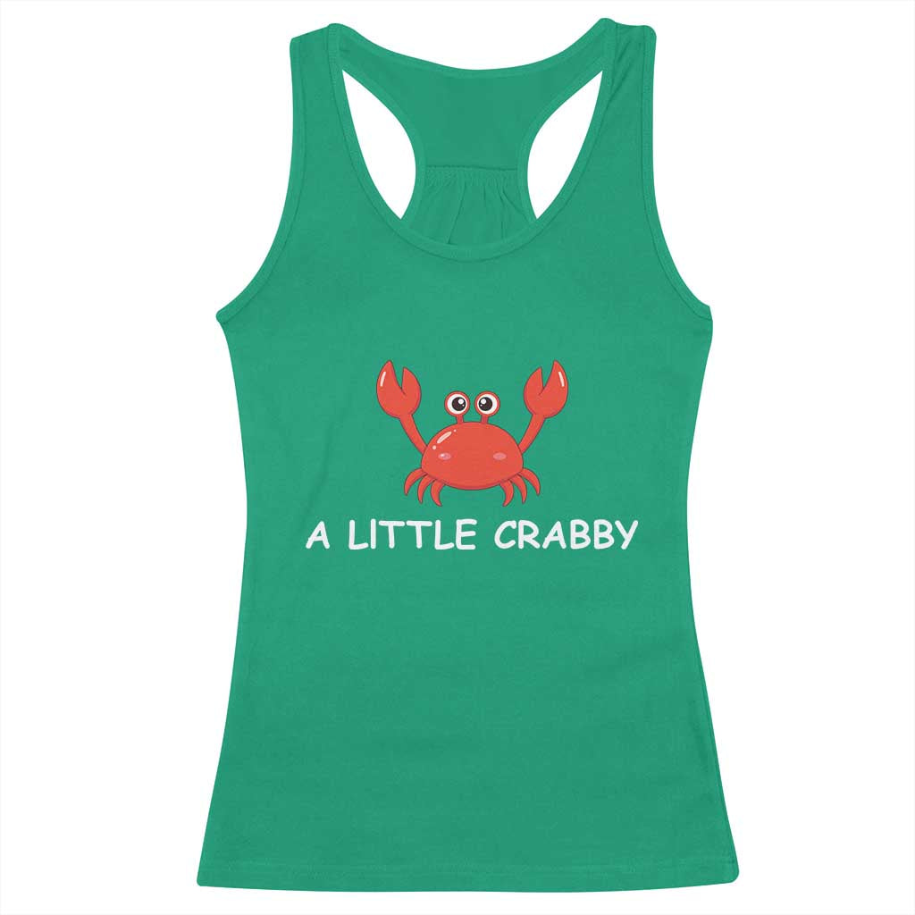 A Little Crabby Racerback Tank Top Minimalist Beach Meme Summer Aesthetic TS10 Irish Green Print Your Wear