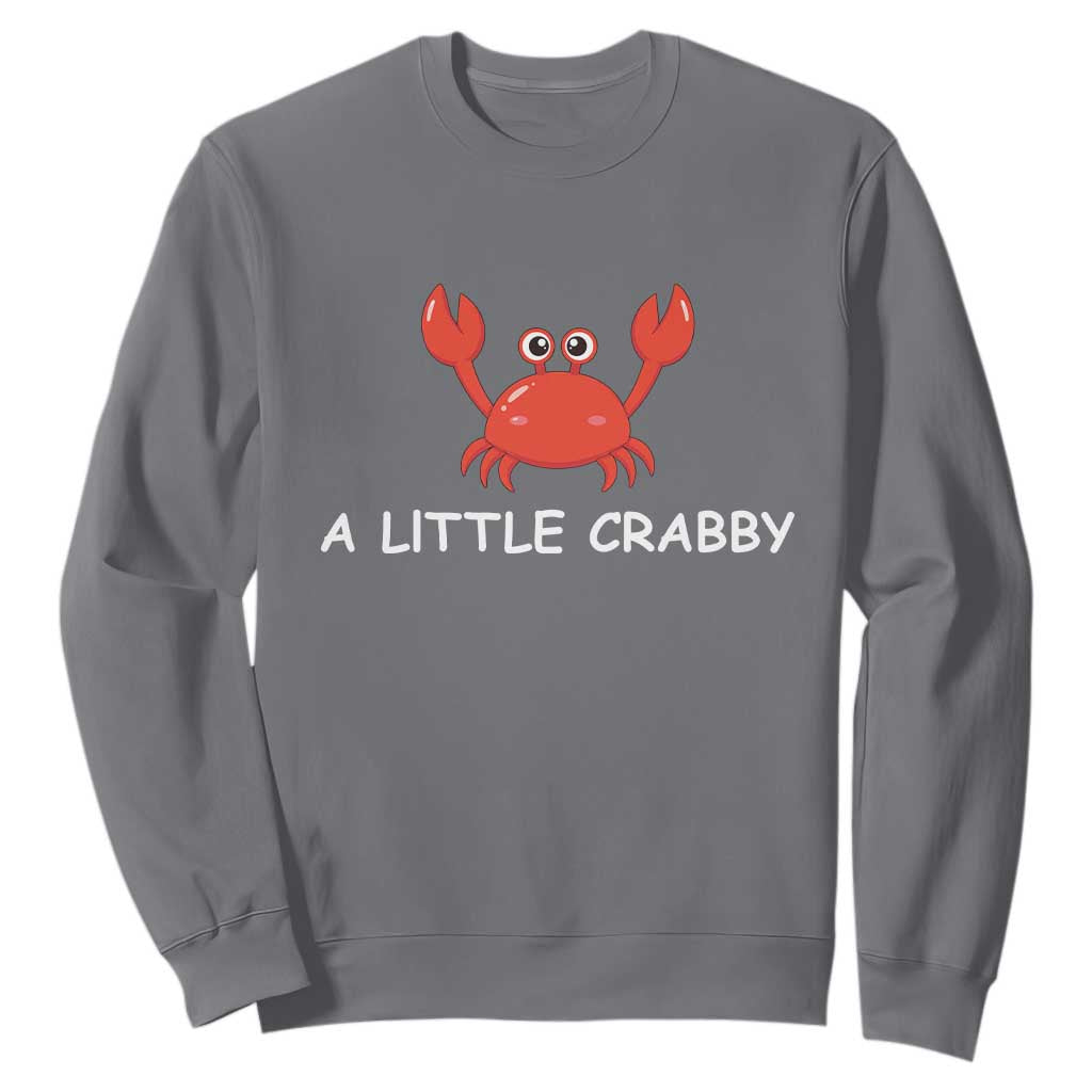 A Little Crabby Sweatshirt Minimalist Beach Meme Summer Aesthetic TS10 Charcoal Print Your Wear