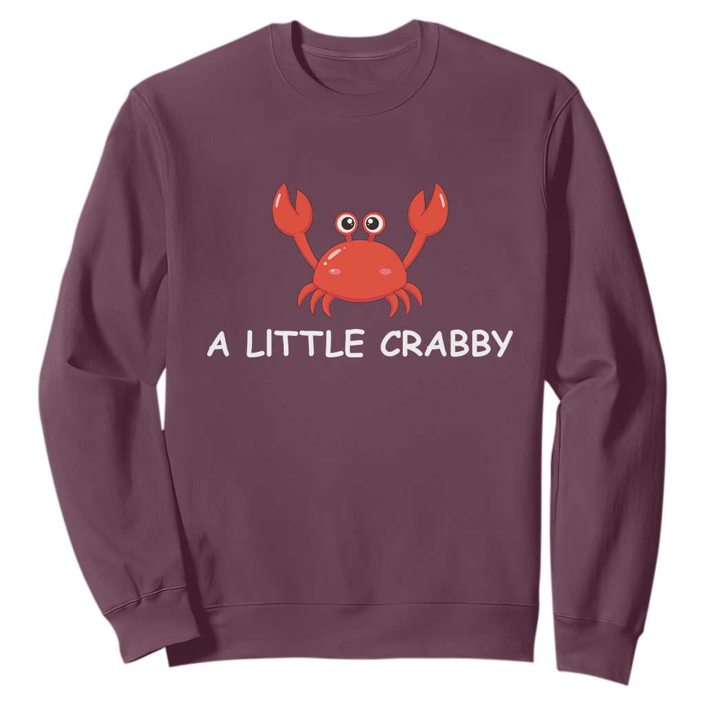 A Little Crabby Sweatshirt Minimalist Beach Meme Summer Aesthetic TS10 Maroon Print Your Wear