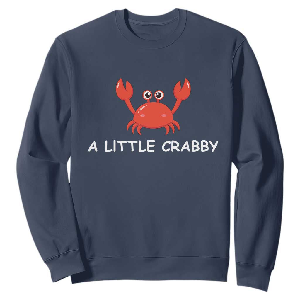 A Little Crabby Sweatshirt Minimalist Beach Meme Summer Aesthetic TS10 Navy Print Your Wear