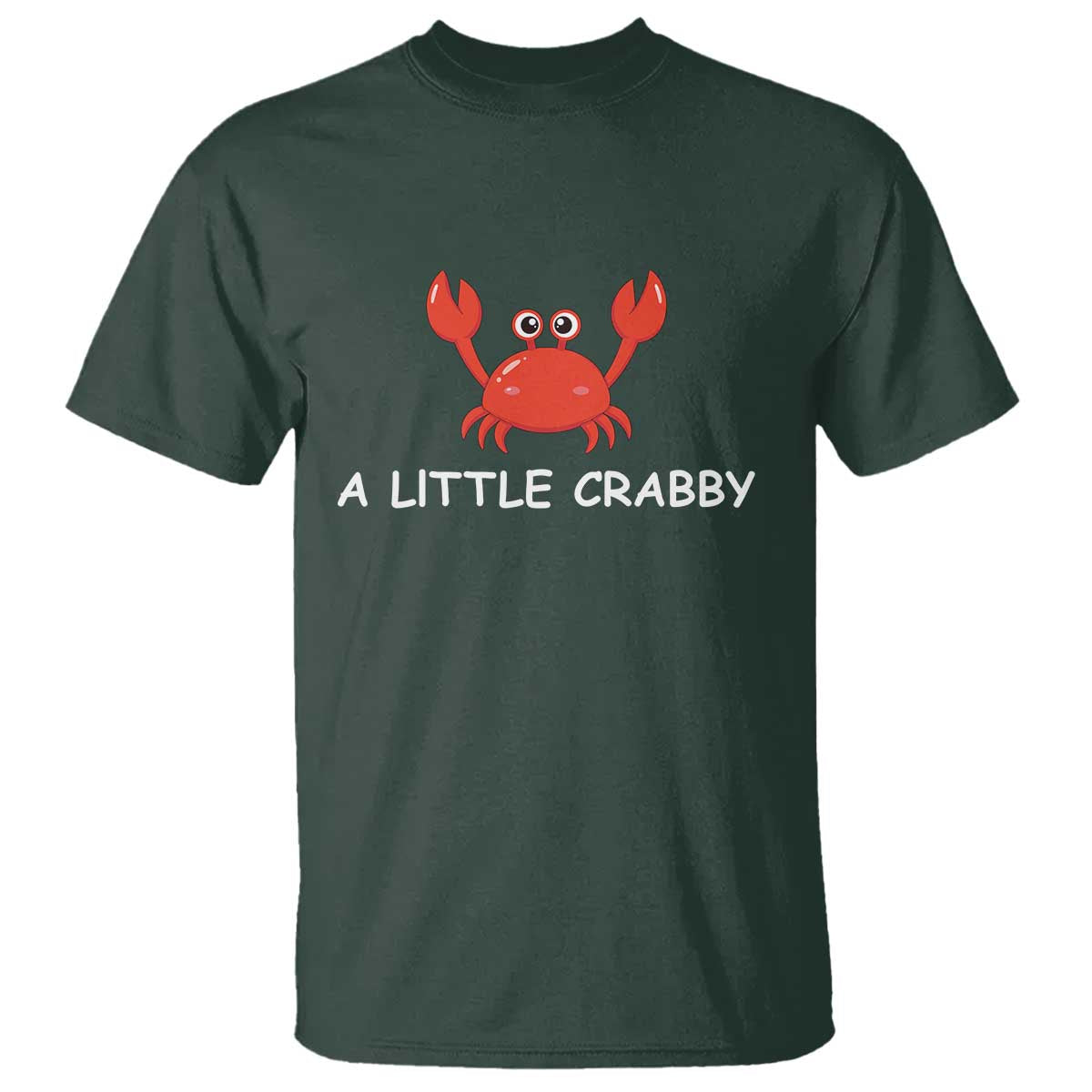 A Little Crabby T Shirt Minimalist Beach Meme Summer Aesthetic TS10 Dark Forest Green Print Your Wear