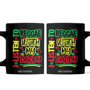 Rasta Baby Coffee Mug I Listen to Reggae with My Daddy TS10 Black Print Your Wear