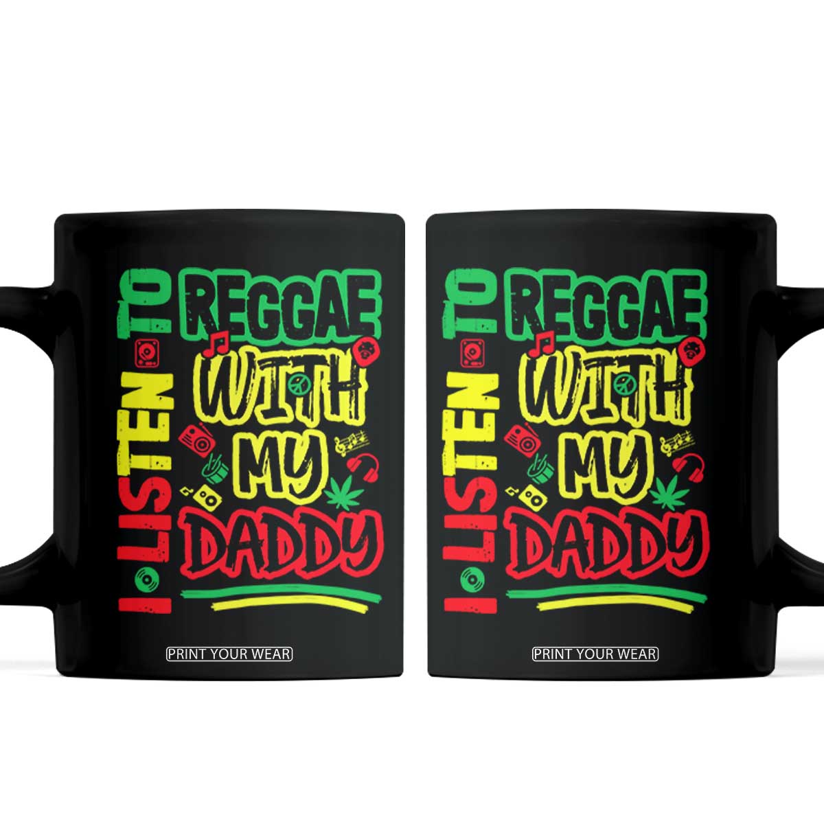 Rasta Baby Coffee Mug I Listen to Reggae with My Daddy TS10 Black Print Your Wear