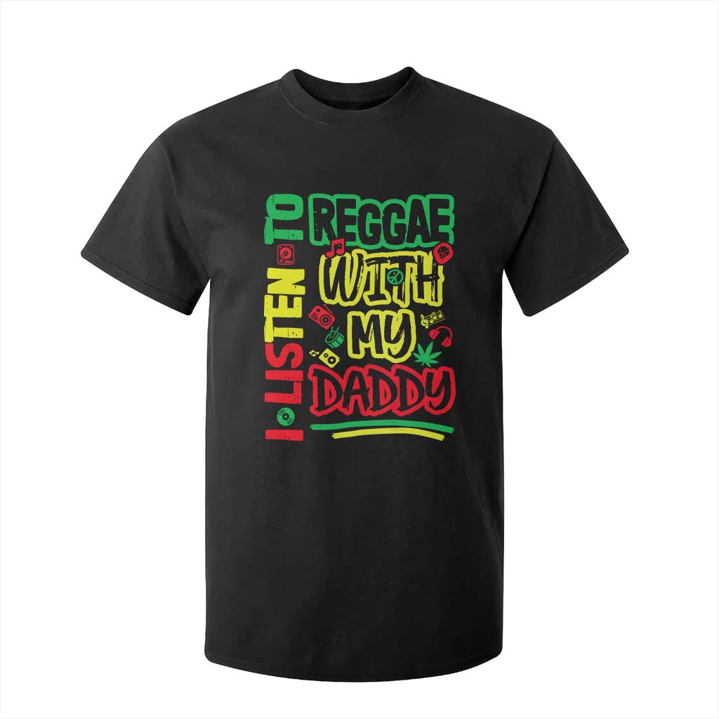 Rasta Baby T Shirt For Kid I Listen to Reggae with My Daddy TS10 Black Print Your Wear