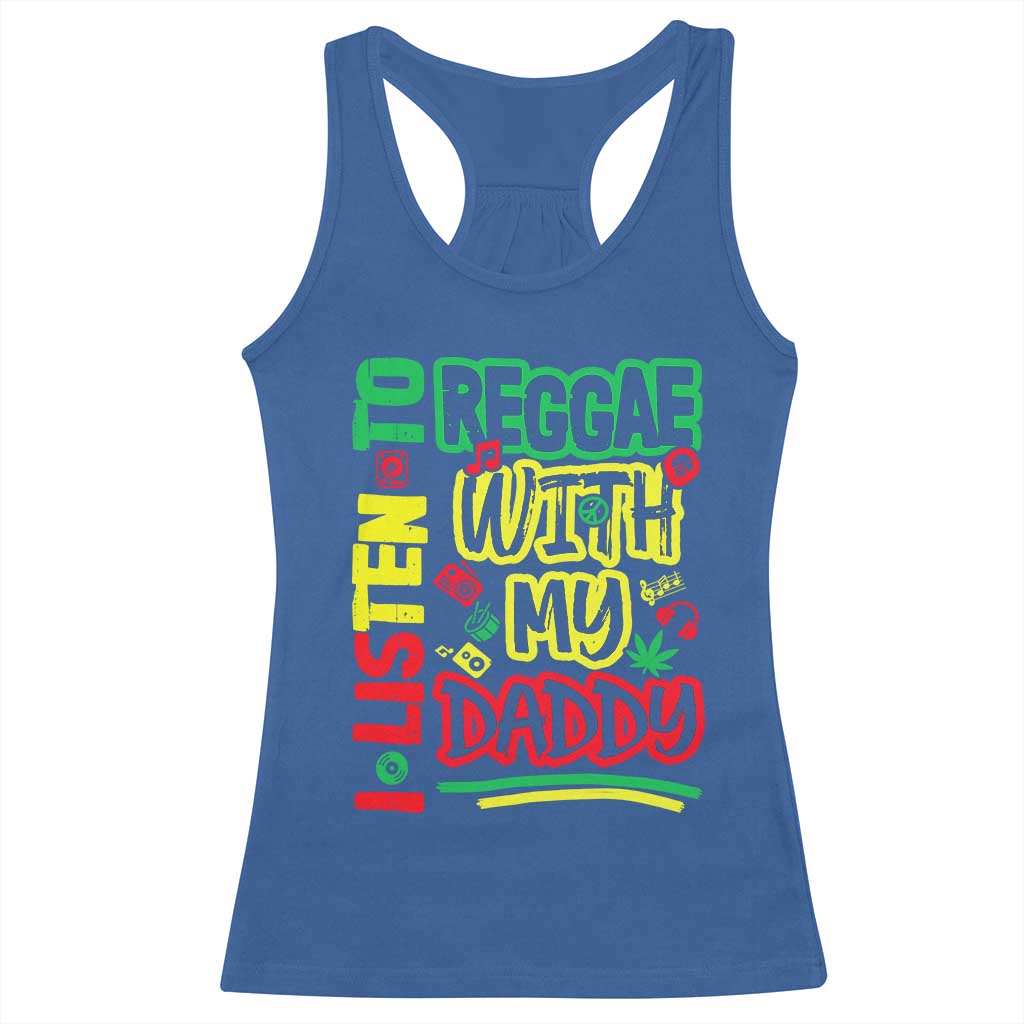 Rasta Baby Racerback Tank Top I Listen to Reggae with My Daddy TS10 Royal Blue Print Your Wear