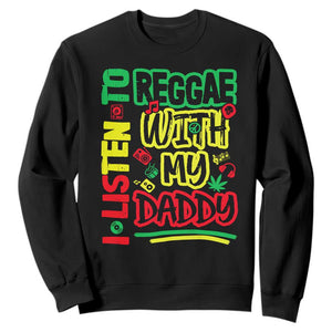 Rasta Baby Sweatshirt I Listen to Reggae with My Daddy TS10 Black Print Your Wear