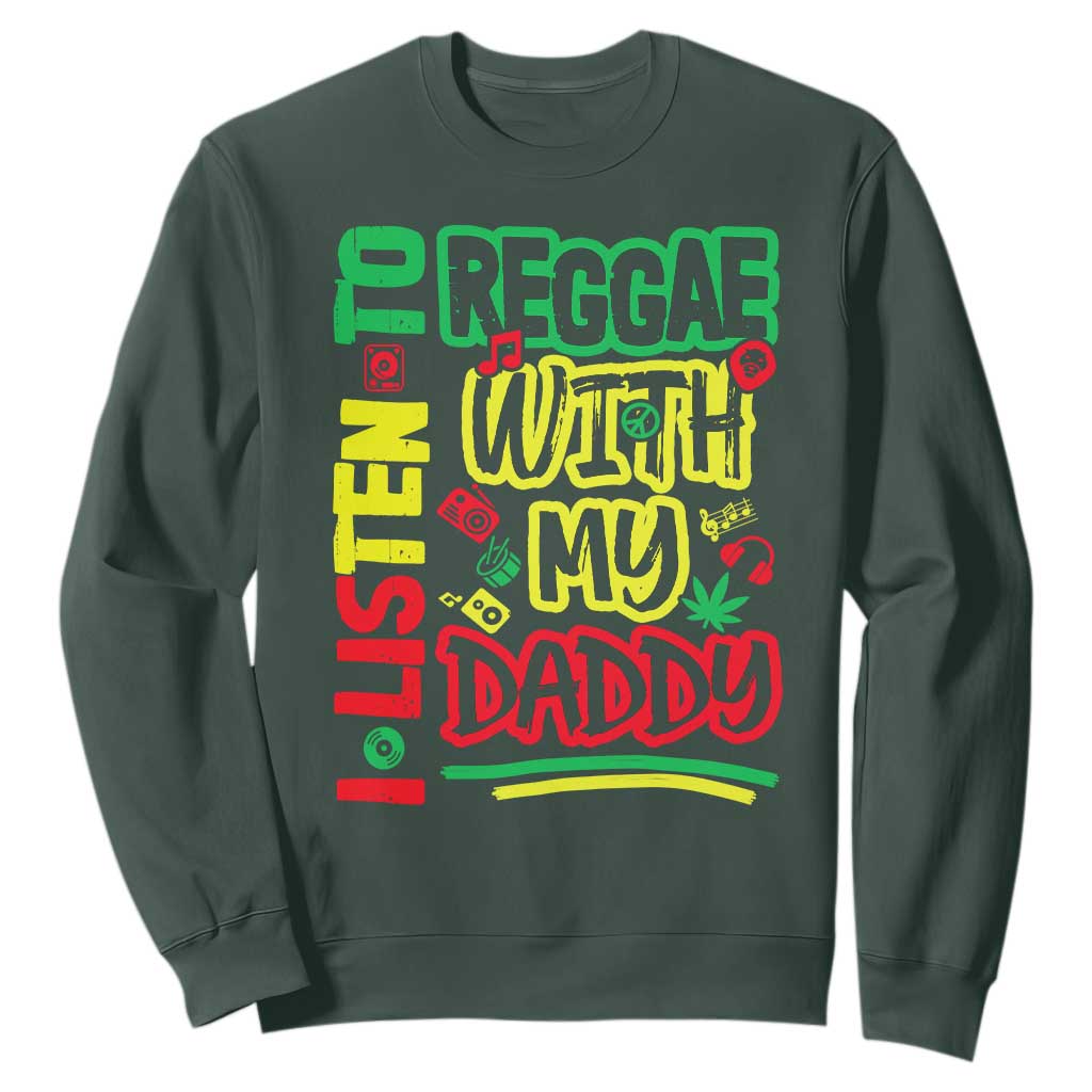 Rasta Baby Sweatshirt I Listen to Reggae with My Daddy TS10 Dark Forest Green Print Your Wear
