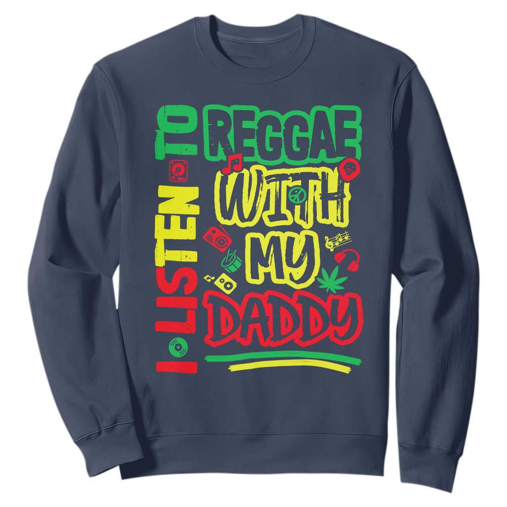 Rasta Baby Sweatshirt I Listen to Reggae with My Daddy TS10 Navy Print Your Wear