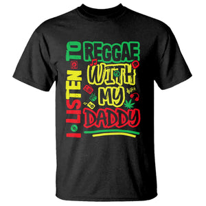Rasta Baby T Shirt I Listen to Reggae with My Daddy TS10 Black Print Your Wear