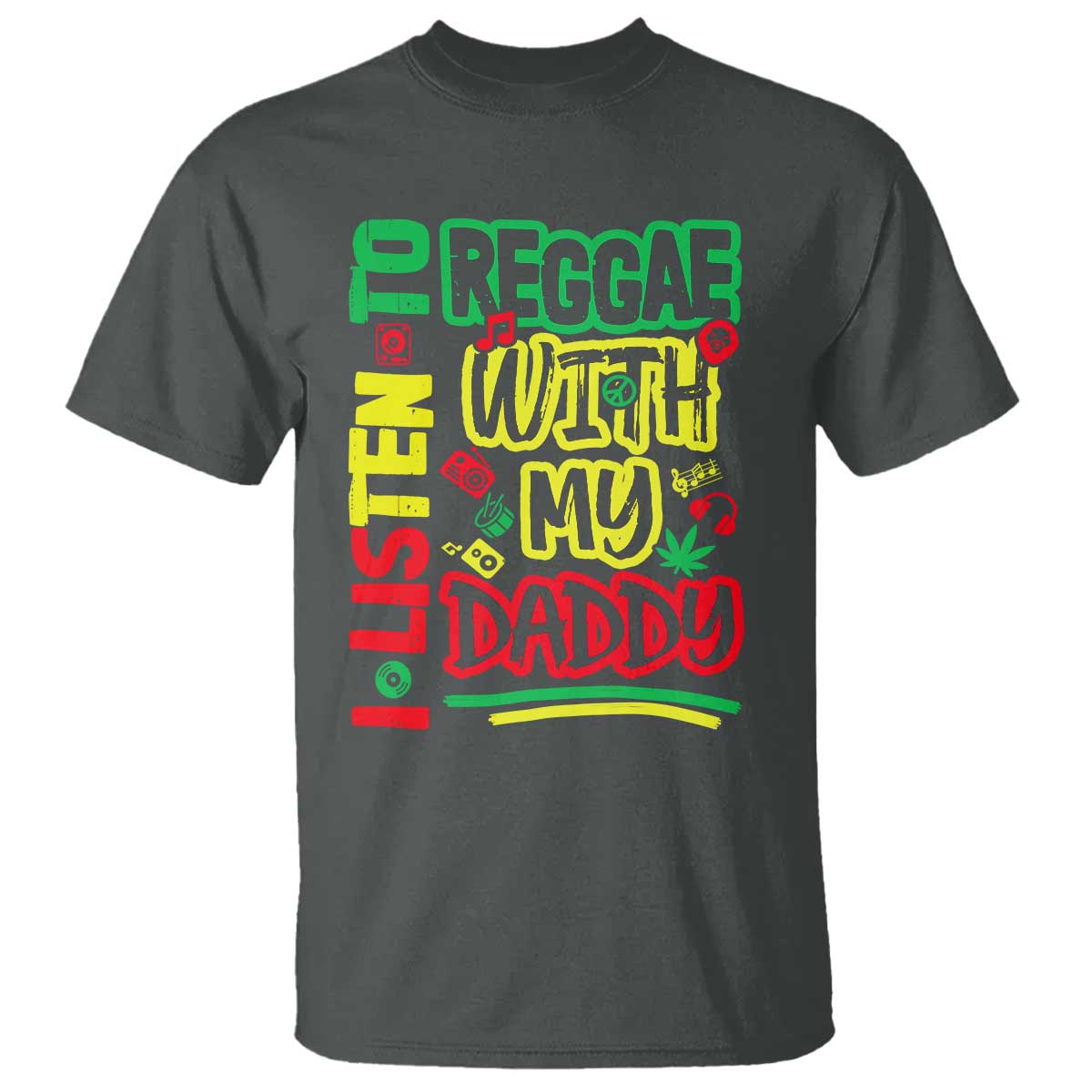 Rasta Baby T Shirt I Listen to Reggae with My Daddy TS10 Dark Heather Print Your Wear