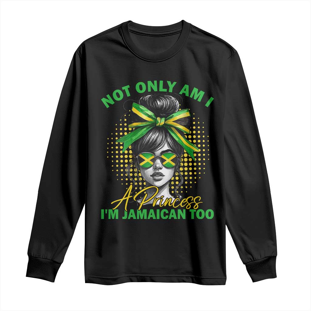 Jamaican Girl Long Sleeve Shirt Messy Bun Not Only Am I A Princess Im Jamaican Too TS10 Black Print Your Wear