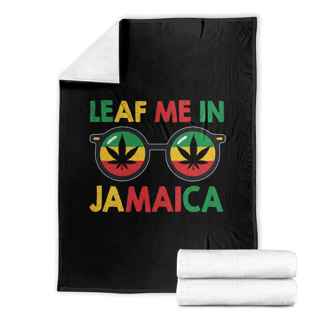Leaf Me In Jamaica Throw Blanket Funny Weed Stoner Marijuana Jamaican Rasta Reggae TS10 Black Print Your Wear