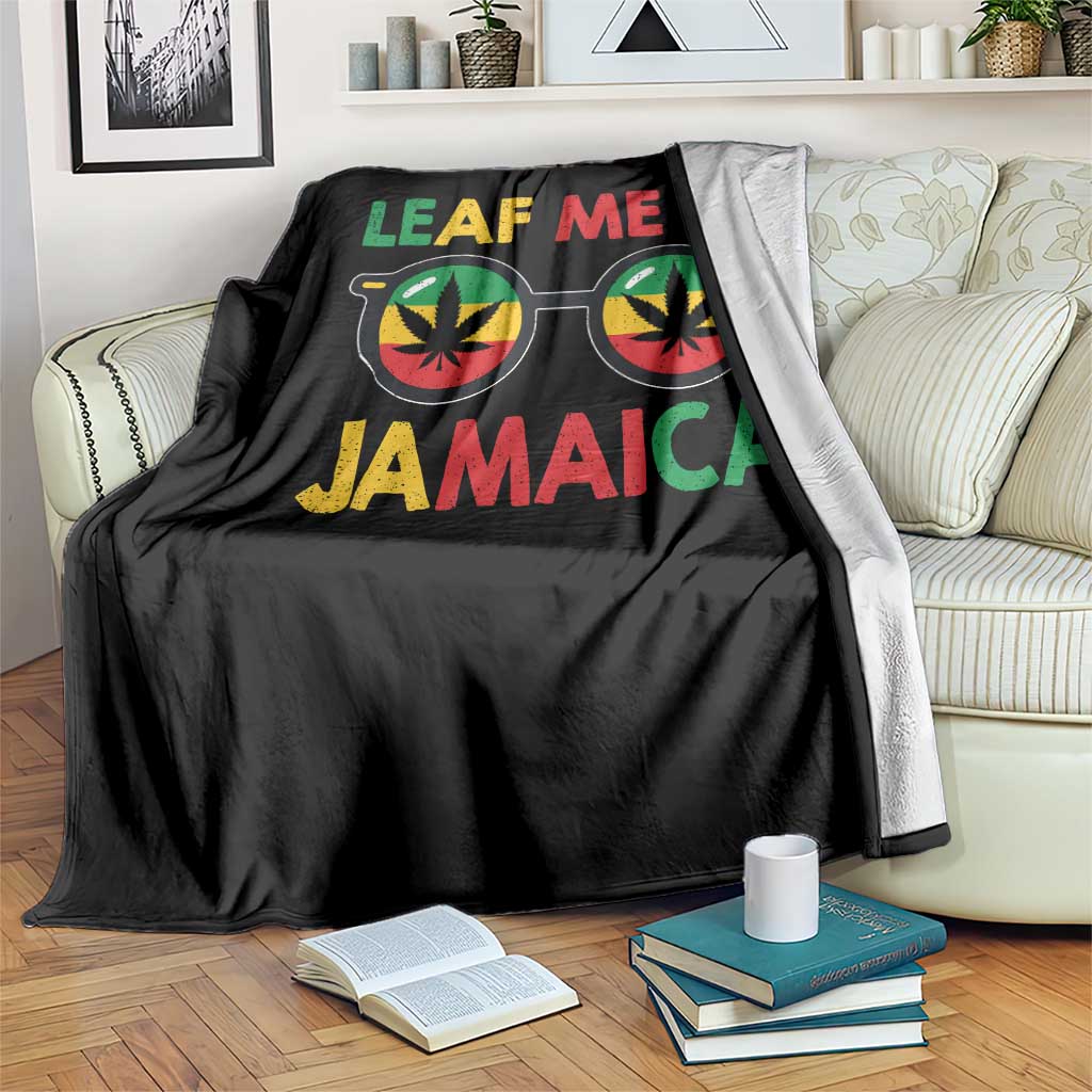 Leaf Me In Jamaica Throw Blanket Funny Weed Stoner Marijuana Jamaican Rasta Reggae TS10 Print Your Wear