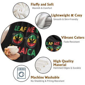 Leaf Me In Jamaica Throw Blanket Funny Weed Stoner Marijuana Jamaican Rasta Reggae TS10 Print Your Wear