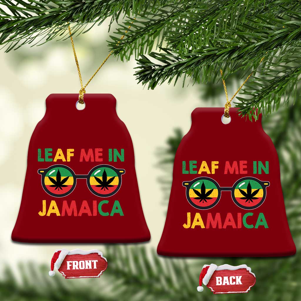 Leaf Me In Jamaica Ceramic Ornament Funny Weed Stoner Marijuana Jamaican Rasta Reggae TS10 Print Your Wear