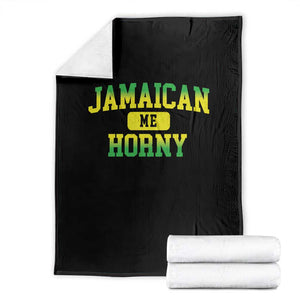 Jamaican Me Horny Throw Blanket Funny Caribbean Party TS10 Black Print Your Wear