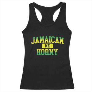 Jamaican Me Horny Racerback Tank Top Funny Caribbean Party TS10 Black Print Your Wear