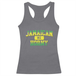 Jamaican Me Horny Racerback Tank Top Funny Caribbean Party TS10 Charcoal Print Your Wear