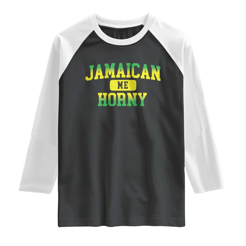 Jamaican Me Horny Raglan Shirt Funny Caribbean Party TS10 Black White Print Your Wear
