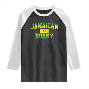 Jamaican Me Horny Raglan Shirt Funny Caribbean Party TS10 Black White Print Your Wear