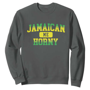 Jamaican Me Horny Sweatshirt Funny Caribbean Party TS10 Dark Heather Print Your Wear