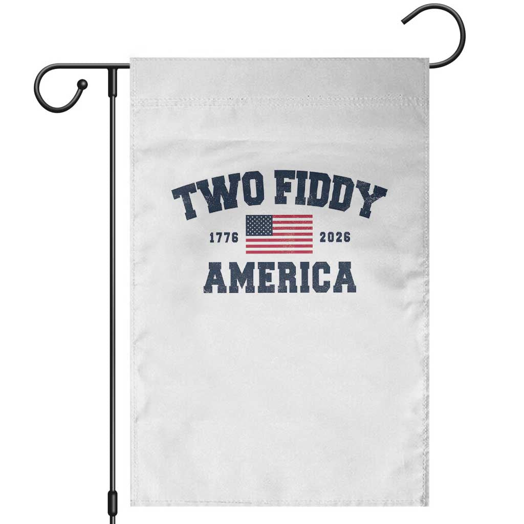 Two Fiddy USA 250th Anniversary Garden Flag United States Flag July 4th 2026 1776 Patriotic Humor TS10 White Print Your Wear