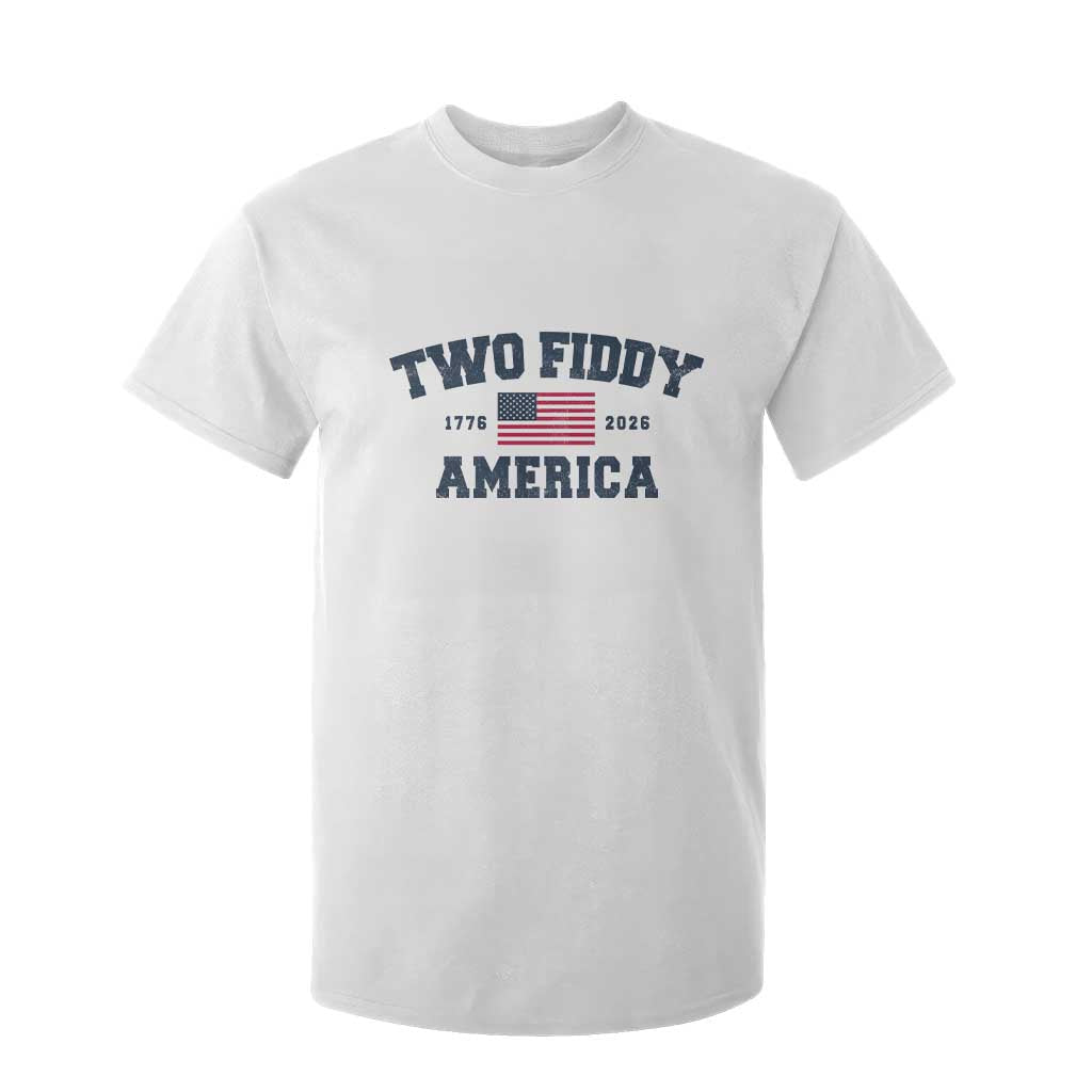 Two Fiddy USA 250th Anniversary T Shirt For Kid United States Flag July 4th 2026 1776 Patriotic Humor TS10 White Print Your Wear