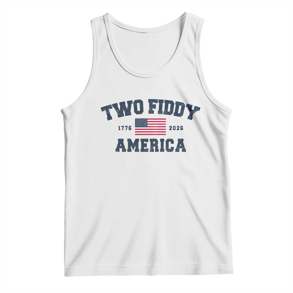 Two Fiddy USA 250th Anniversary Tank Top United States Flag July 4th 2026 1776 Patriotic Humor TS10 White Print Your Wear