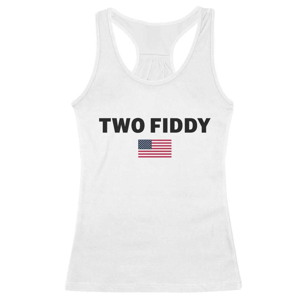 Two Fiddy American Flag Racerback Tank Top Funny 250th America Celebration Patriotic Graphic TS10 White Print Your Wear