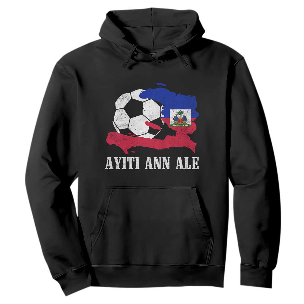 Ayiti Ann Ale Haiti Soccer Hoodie Haitian Football Fan Pride Flag Graphic Caribbean Sports TS10 Black Print Your Wear