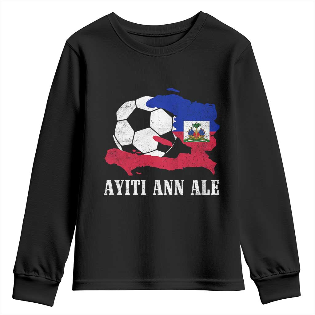 Ayiti Ann Ale Haiti Soccer Youth Sweatshirt Haitian Football Fan Pride Flag Graphic Caribbean Sports TS10 Black Print Your Wear