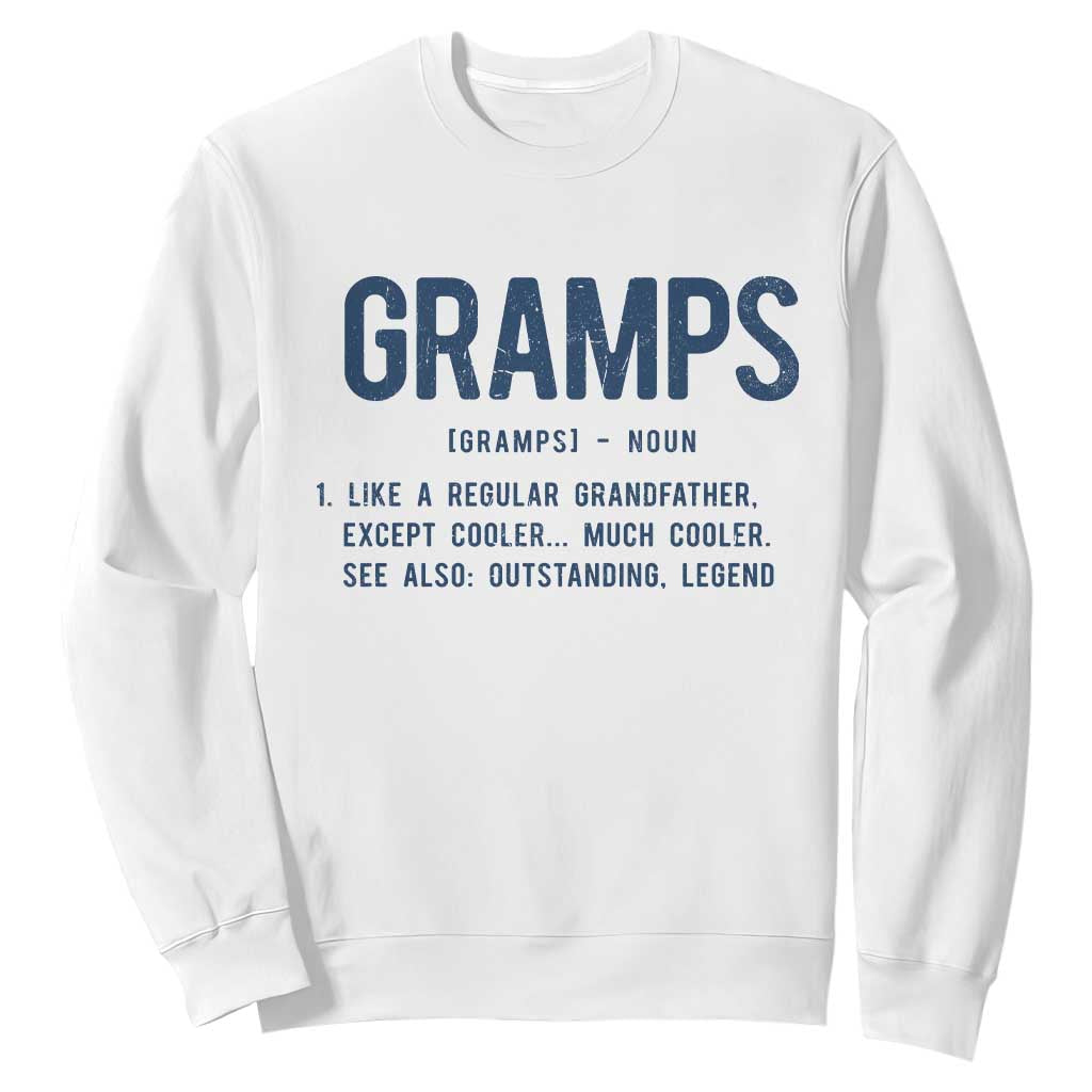Grandpa Gift For Gramps Sweatshirt Fathers Day Birthday Gift Idea TS10 White Print Your Wear