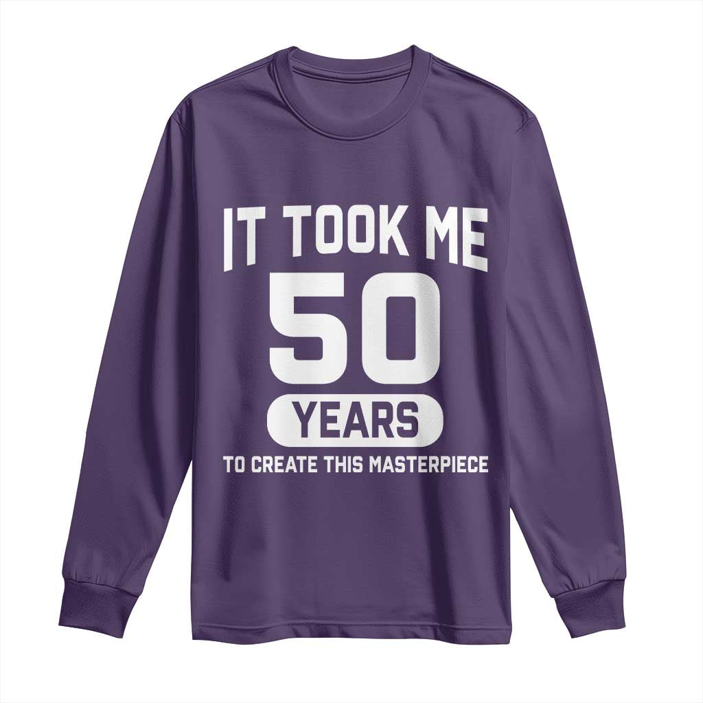50th Birthday Long Sleeve Shirt To Create This Masterpiece 50 Year Old Gift TS10 Purple Print Your Wear