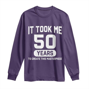 50th Birthday Long Sleeve Shirt To Create This Masterpiece 50 Year Old Gift TS10 Purple Print Your Wear