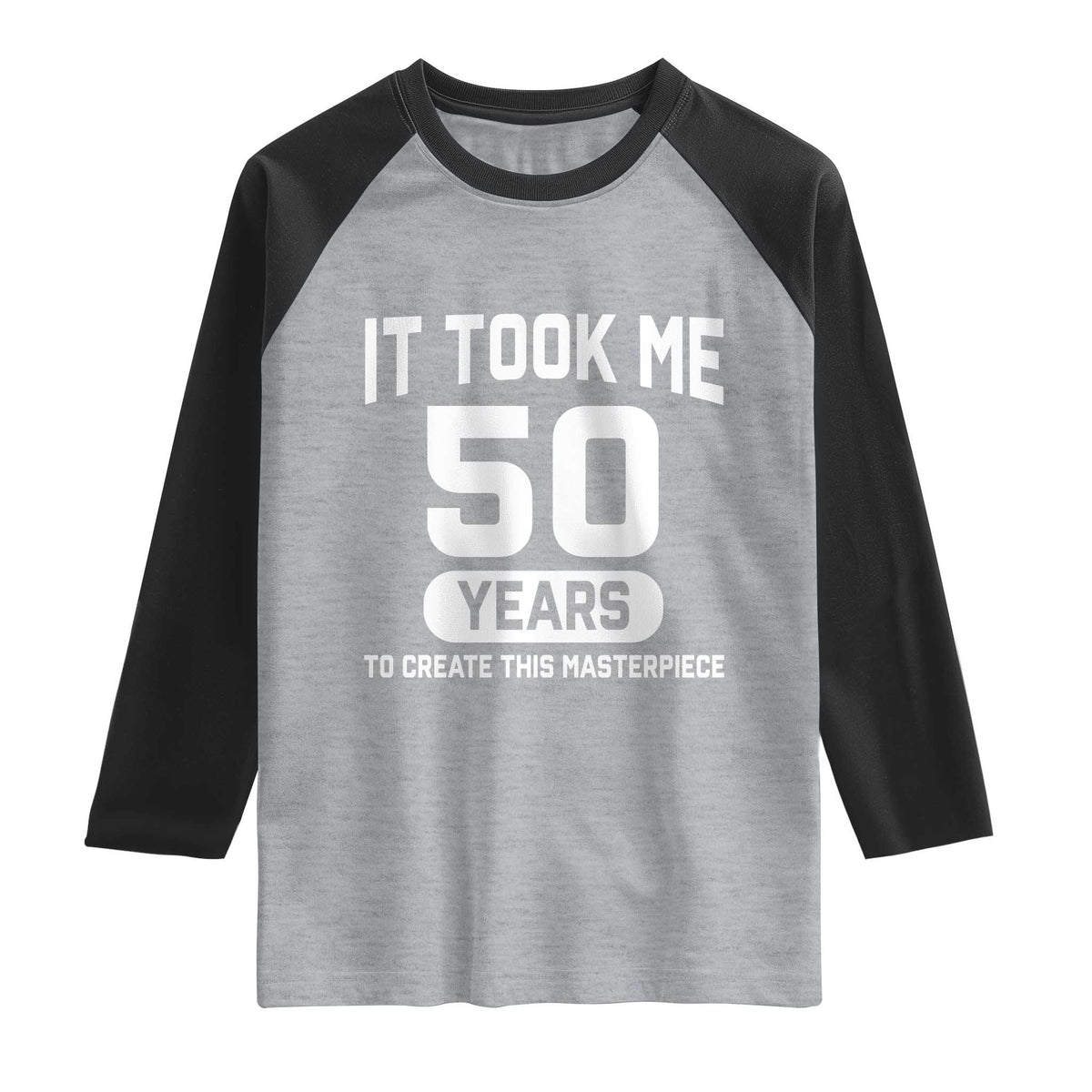 50th Birthday Raglan Shirt To Create This Masterpiece 50 Year Old Gift TS10 Heather Gray Black Print Your Wear