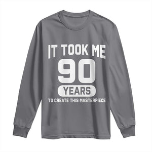 90th Birthday Long Sleeve Shirt To Create This Masterpiece 90 Year Old Gift TS10 Charcoal Print Your Wear