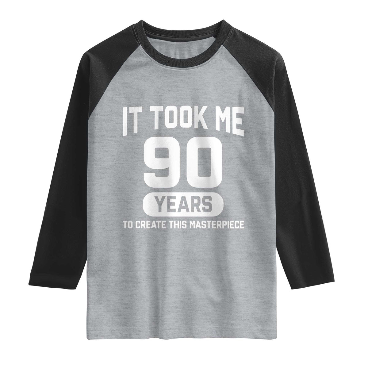 90th Birthday Raglan Shirt To Create This Masterpiece 90 Year Old Gift TS10 Heather Gray Black Print Your Wear