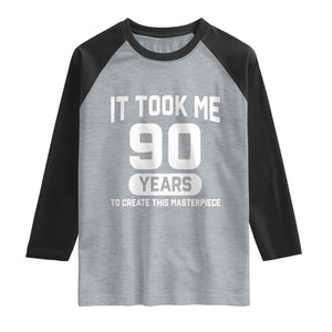 90th Birthday Raglan Shirt To Create This Masterpiece 90 Year Old Gift TS10 Heather Gray Black Print Your Wear