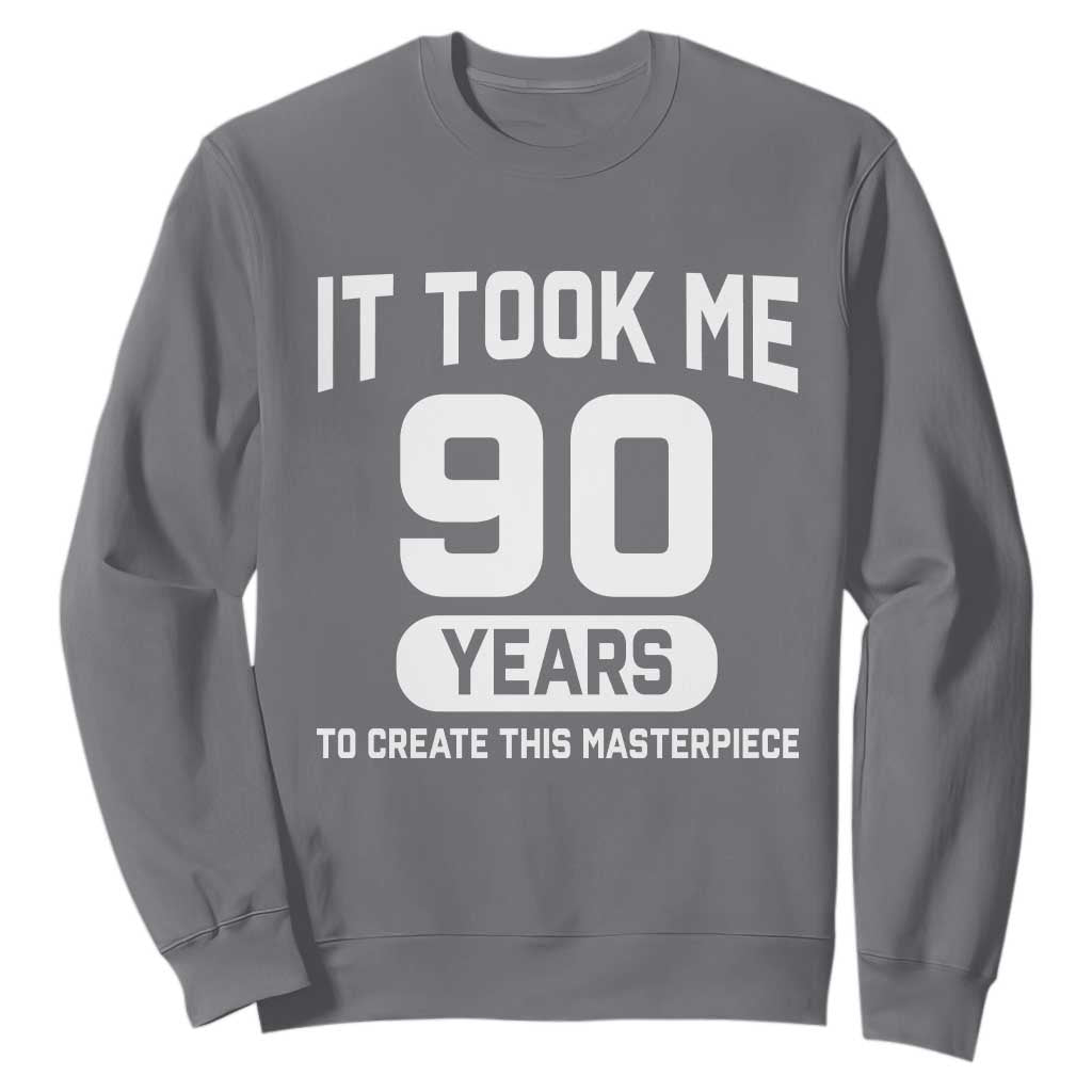 90th Birthday Sweatshirt To Create This Masterpiece 90 Year Old Gift TS10 Charcoal Print Your Wear