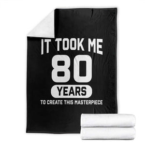 80th Birthday Throw Blanket To Create This Masterpiece 80 Year Old Gift TS10 Black Print Your Wear