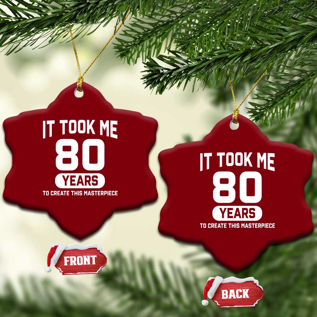 80th Birthday Ceramic Ornament To Create This Masterpiece 80 Year Old Gift TS10 Print Your Wear