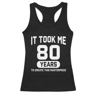 80th Birthday Racerback Tank Top To Create This Masterpiece 80 Year Old Gift TS10 Black Print Your Wear
