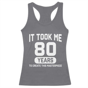 80th Birthday Racerback Tank Top To Create This Masterpiece 80 Year Old Gift TS10 Charcoal Print Your Wear